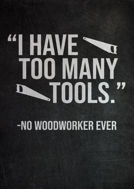 Woodworker Funny Quote