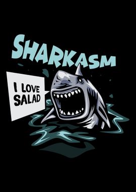 Sharkasm I love Salad