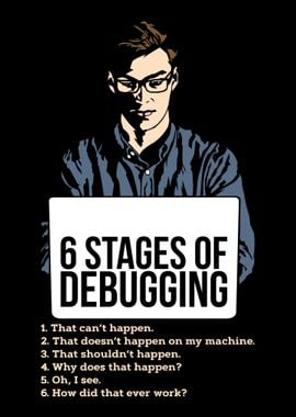 6 Stages of Debugging For