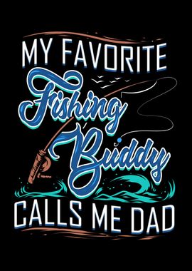 Fishing Buddy Dad Gift' Poster, picture, metal print, paint by