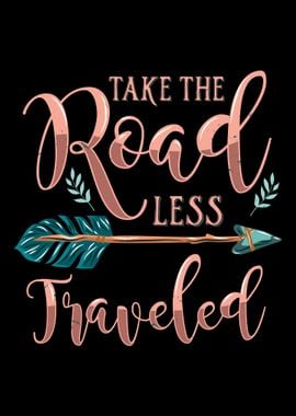 Take The Road Less Travele