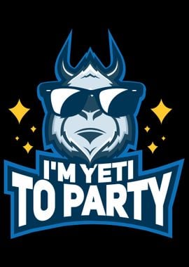 Im Yeti To Party For Bigf