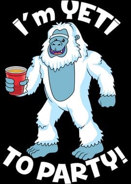 Im Yeti To Party For Bigf