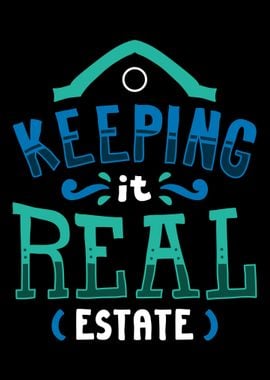 Keeping It Real Estate For