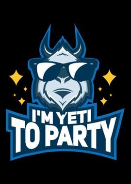 Im Yeti To Party For Bigf