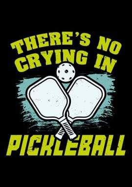 Theres No Crying In Pickl