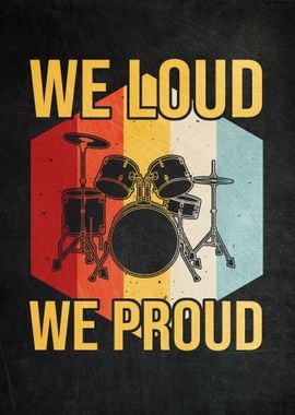 Drummer We Loud We Proud