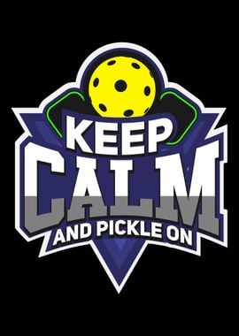 Keep Calm And Pickle On Fo