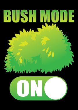 Bush Mode On Gaming