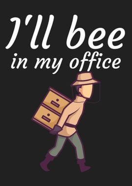 I ll bee in my office