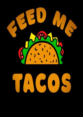 Feed me tacos mexico