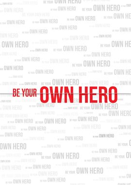 Be you own hero