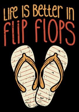 Life Is Better In Flip Flo