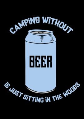 Camping Without Beer Is Ju