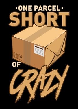 One Parcel Short Of Crazy