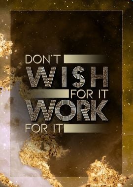 Dont Wish for it Work