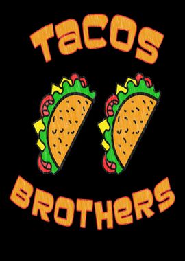 Tacos Brothers Funny