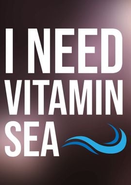 I need Vitamin Sea Quotes