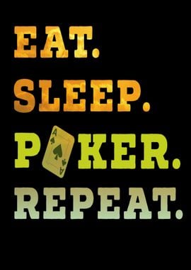 Eat Sleep Poker Repeat