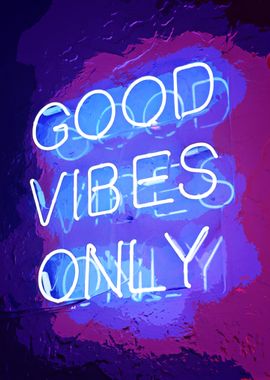 Good Vibes Only