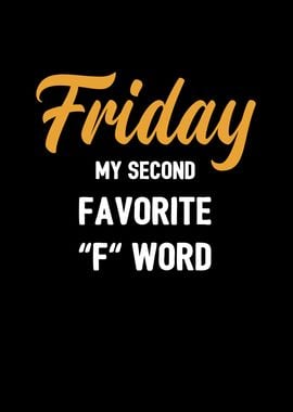 Friday my second F word