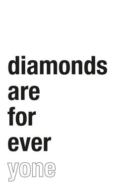 Diamonds are forever