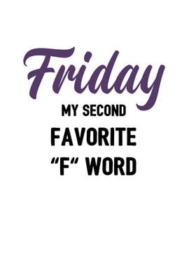 Friday my second F word