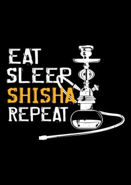 Eat Sleep Shisha