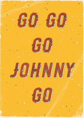 Go go go Johnny go