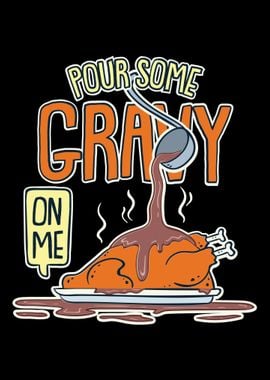 Pour Some Gravy For Thanks