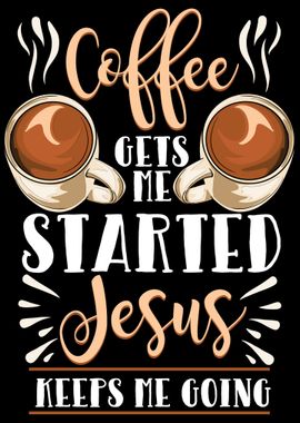 Coffee Gets Started Jesus Keep Going Christian Stickers For Your