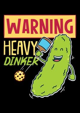 Warning Heavy Dinker For P