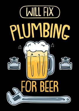 Will Fix Plumbing For Beer