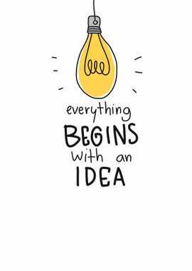 Everything begins idea