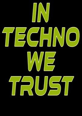 In Techno We Trust Rave