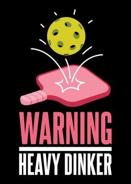 Warning Heavy Dinker For P