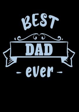 Best dad ever Fathers