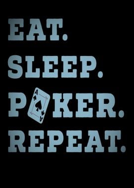 Eat Sleep Poker Repeat