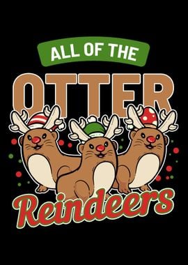 All Of The Otter Reindeers