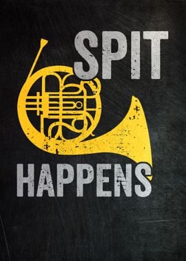 Spit Happens French Horn