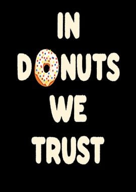 In Donuts We Trust Funny