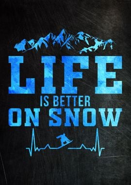 Life Is Better On Snow