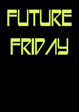 Future Friday