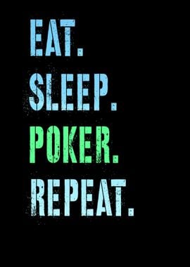 Eat Sleep Poker Repeat