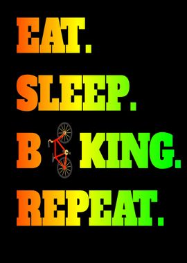 Eat Sleep Biking Repeat