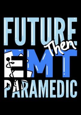 Future EMT Then Paramedic