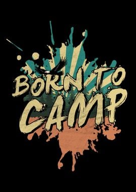 Born To Camp