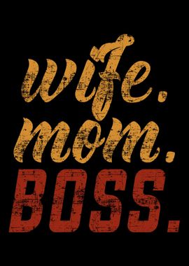 Wife Mom Boss Lady