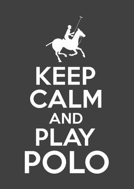 Keep Calm And Play Polo