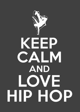 Keep Calm And Love Hip Hop